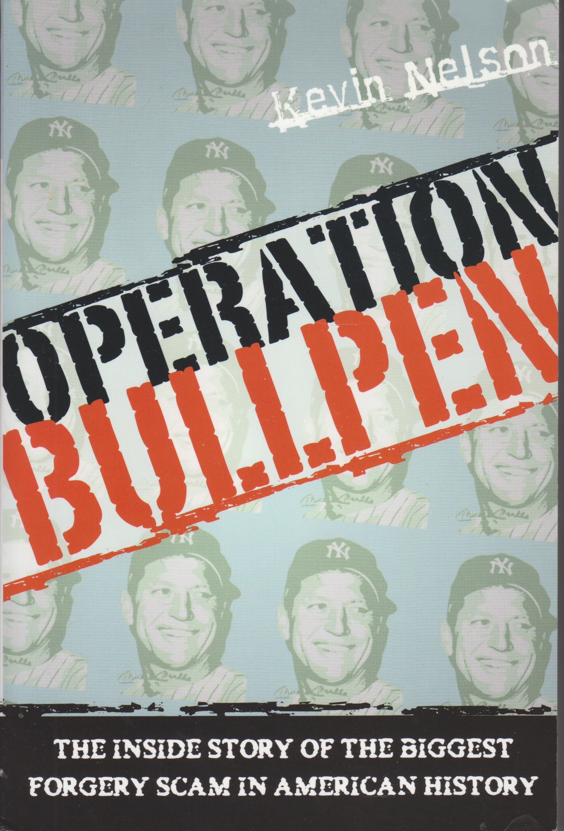 Operation Bullpen. The Inside Story of the Biggest Forgery Scam in American History Image for Operation Bullpen. The Inside Story of the Biggest Forgery Scam in American History