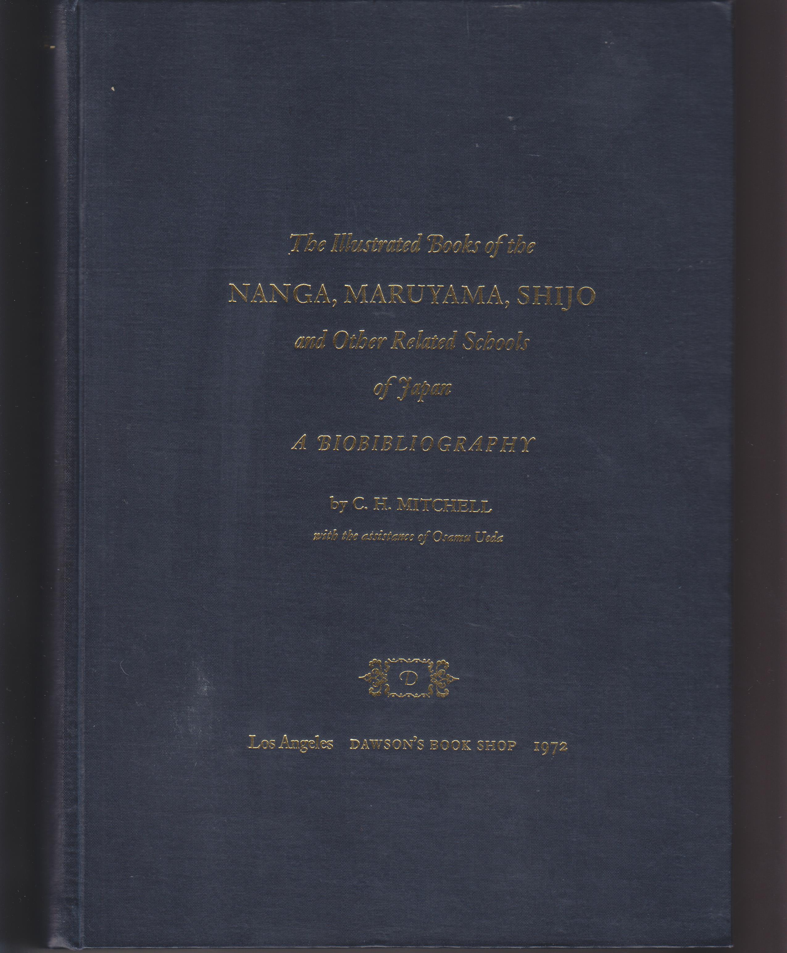 Image for The Illustrated Books of the Nanga, Maruyama, Sihjo and Other Related Schools of Japan. A Biobibliography