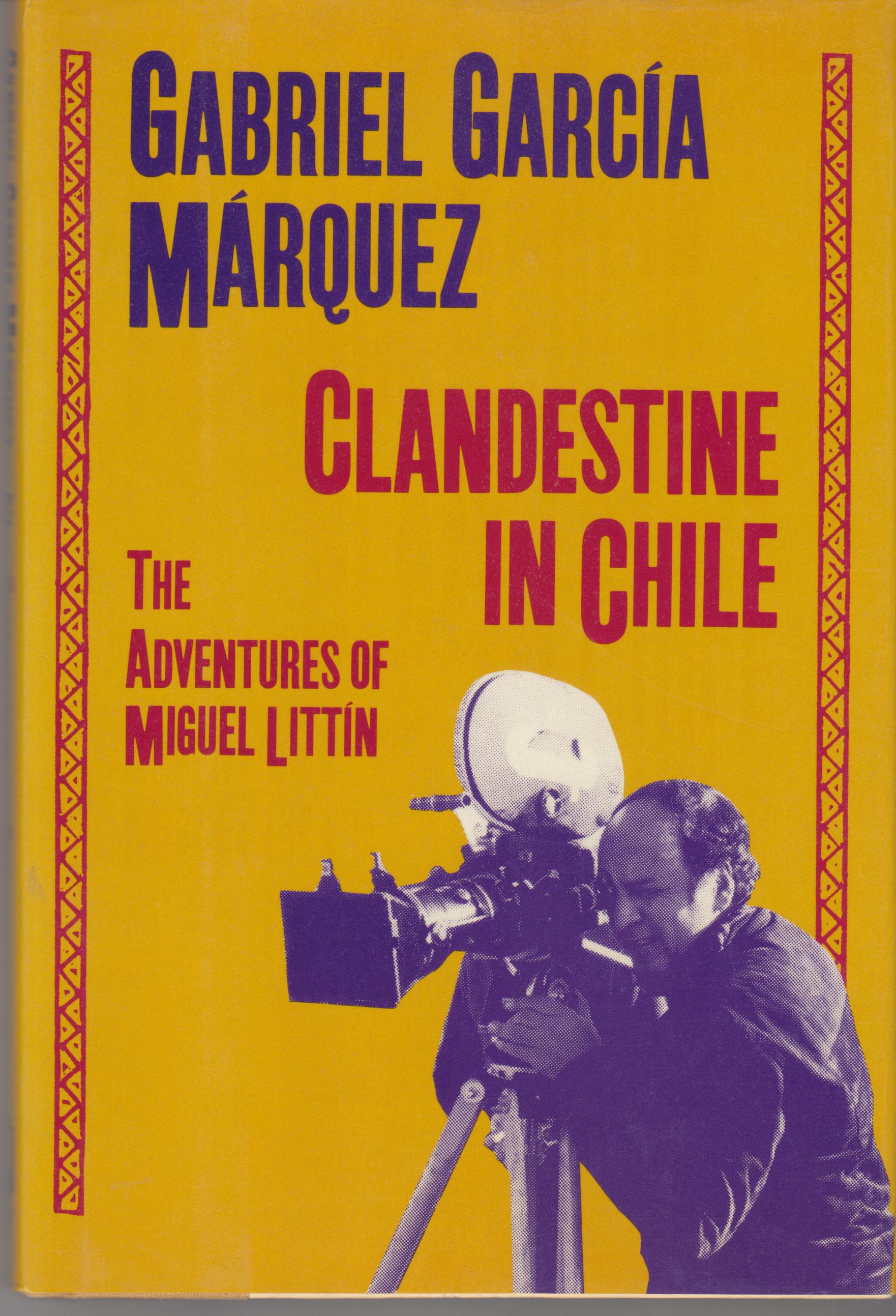 Image for Clandestine in Chile: The Adventures of Miguel Littin