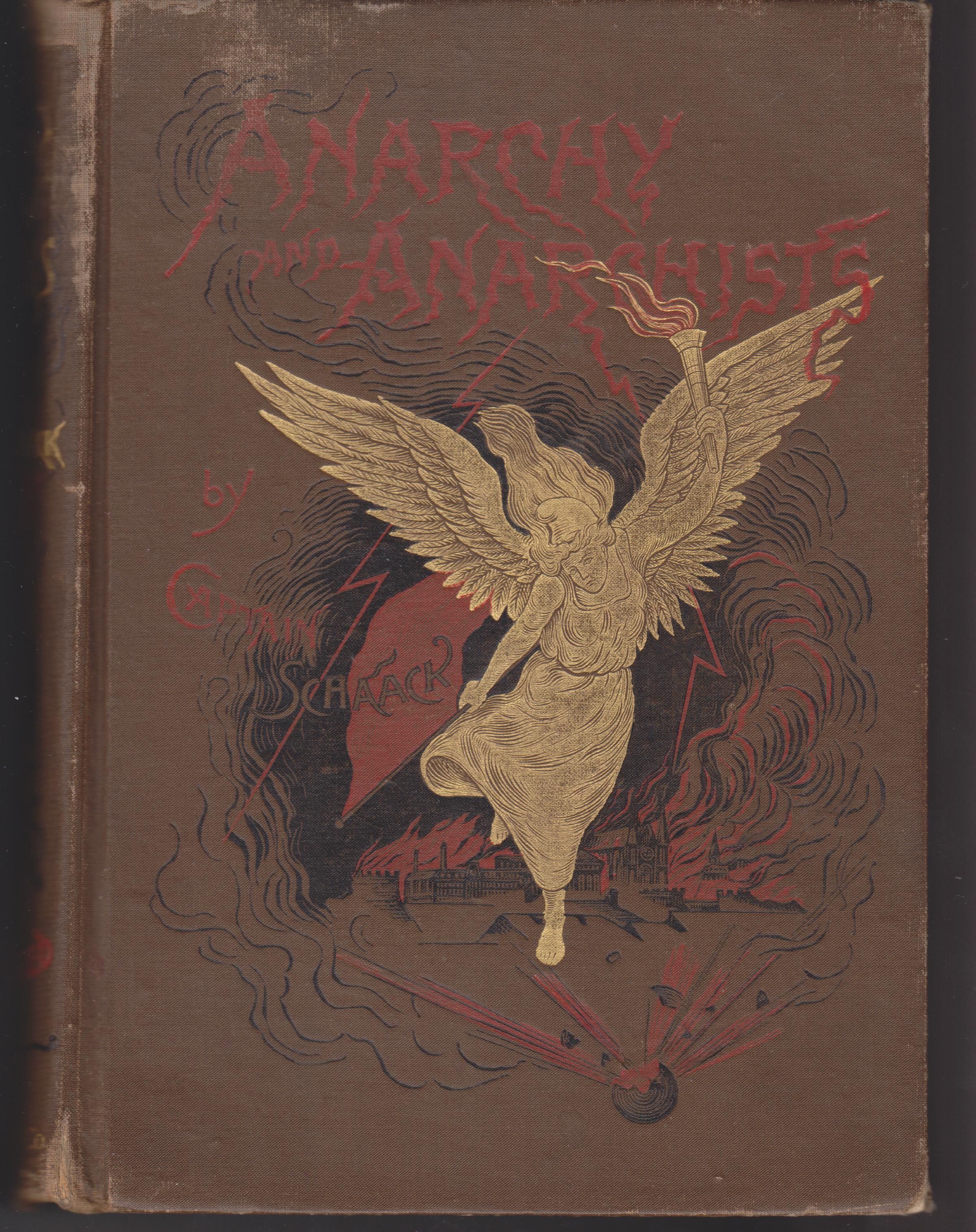 Image for Anarchy and Anarchists. A History of the Red Terror and the Social Revolution in America and Europe. Communism, Socialism and Nihilism in Doctrine and Creed. The Chicago Haymarket Conspiracy, and the detection and trial of the Conspirators
